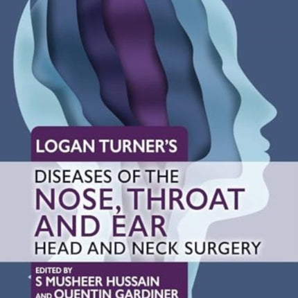 Logan Turners Diseases of the Nose Throat and Ear