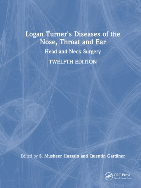 Logan Turners Diseases of the Nose Throat and Ear