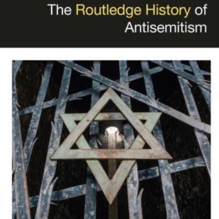 The Routledge History of Antisemitism