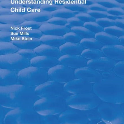 Understanding Residential Child Care Routledge