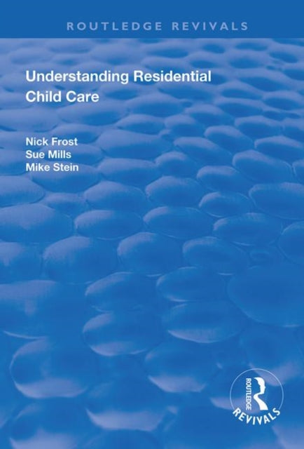 Understanding Residential Child Care Routledge