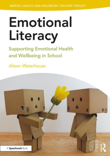 Emotional Literacy: Supporting Emotional Health and Wellbeing in School