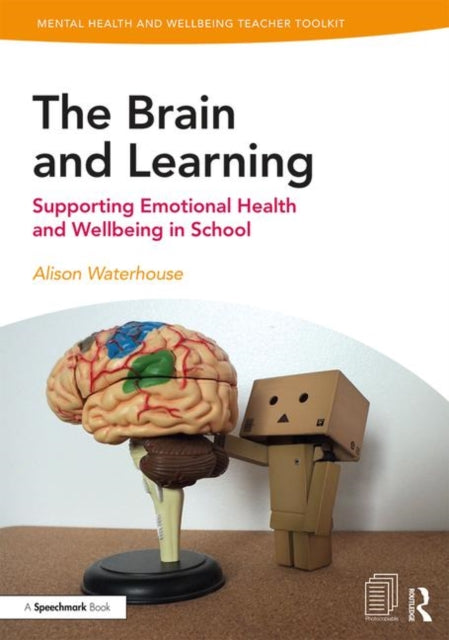 The Brain and Learning: Supporting Emotional Health and Wellbeing in School