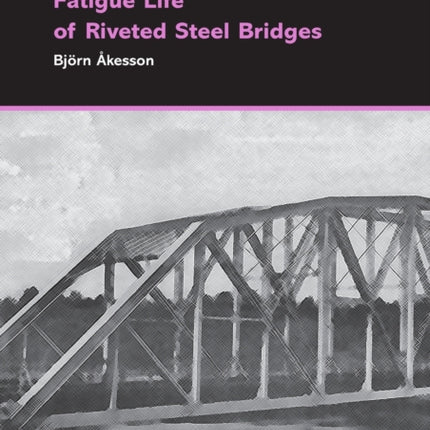Fatigue Life of Riveted Steel Bridges