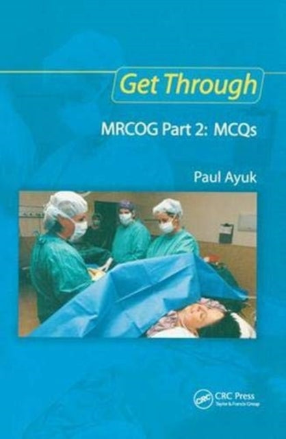 Get Through MRCOG Part 2: MCQs