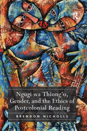 Ngugi wa Thiongo Gender and the Ethics of