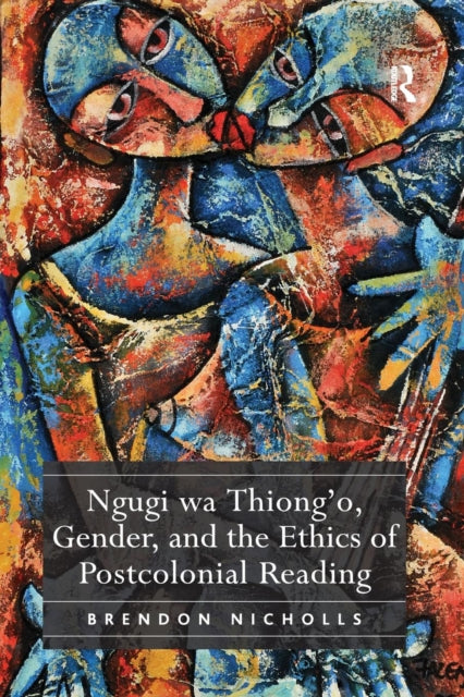 Ngugi wa Thiongo Gender and the Ethics of