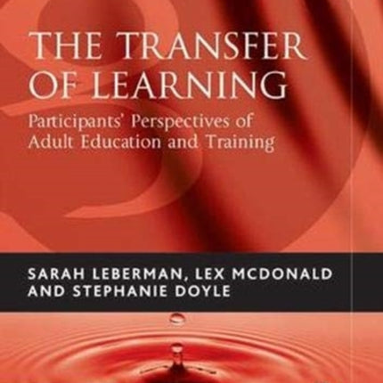 The Transfer of Learning: Participants' Perspectives of Adult Education and Training