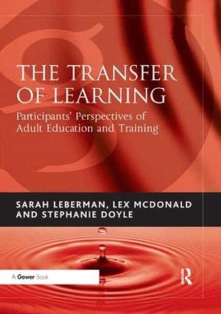 The Transfer of Learning: Participants' Perspectives of Adult Education and Training