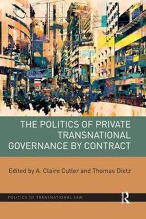 The Politics of Private Transnational Governance