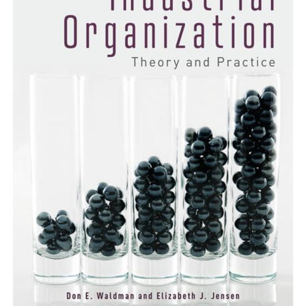 Industrial Organization: Theory and Practice (International Student Edition)