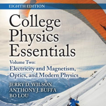 College Physics Essentials, Eighth Edition: Electricity and Magnetism, Optics, Modern Physics (Volume Two)