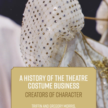 A History of the Theatre Costume Business: Creators of Character