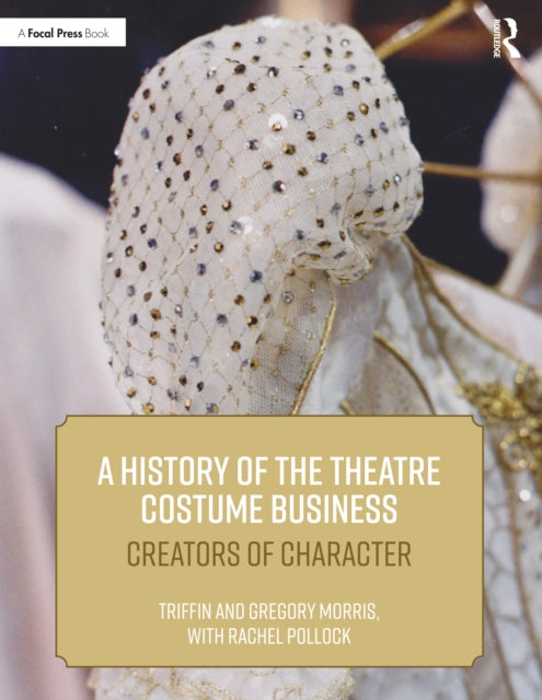 A History of the Theatre Costume Business: Creators of Character