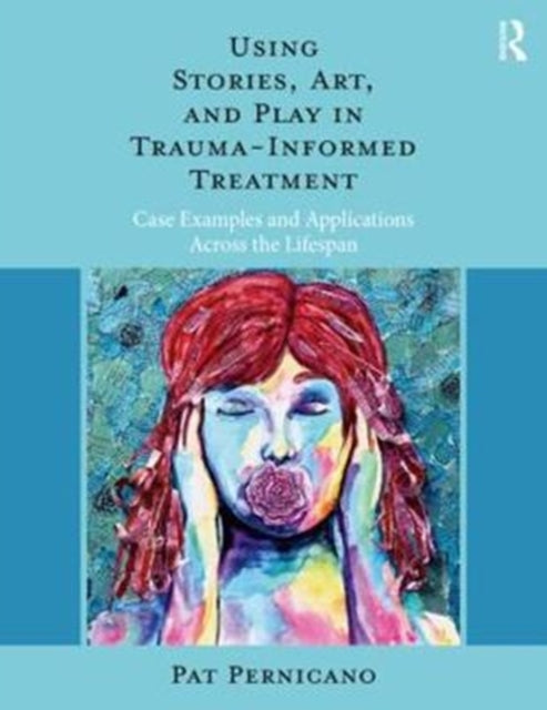 Using Stories Art and Play in TraumaInformed