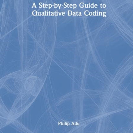 A StepbyStep Guide to Qualitative Data Coding