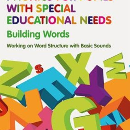 Phonics for Pupils with Special Educational Needs Book 2: Building Words: Working on Word Structure with Basic Sounds