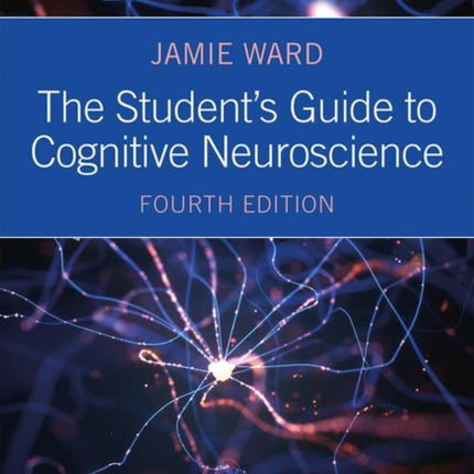 The Student's Guide to Cognitive Neuroscience