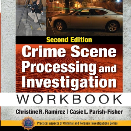Crime Scene Processing and Investigation Workbook