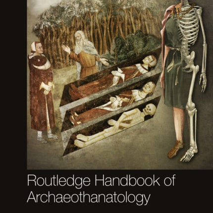 The Routledge Handbook of Archaeothanatology: Bioarchaeology of Mortuary Behaviour