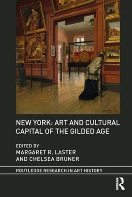 New York: Art and Cultural Capital of the Gilded Age