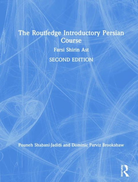 The Routledge Introductory Persian Course: Farsi Shirin Ast