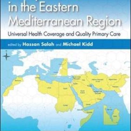 Family Practice in the Eastern Mediterranean Region: Universal Health Coverage and Quality Primary Care