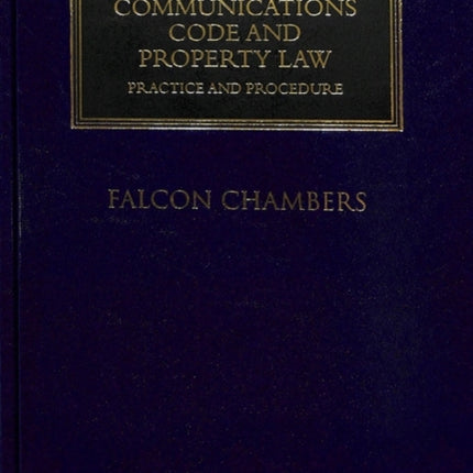 The Electronic Communications Code and Property Law: Practice and Procedure