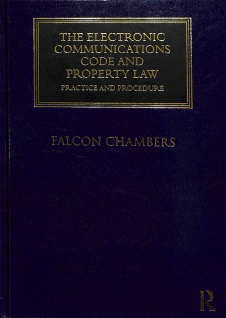 The Electronic Communications Code and Property Law: Practice and Procedure