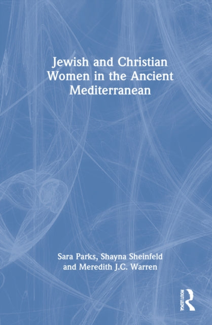 Jewish and Christian Women in the Ancient
