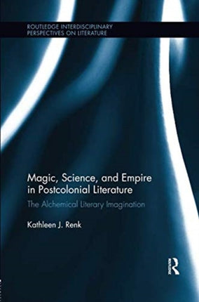 Magic Science and Empire in Postcolonial