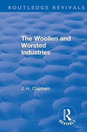 Revival The Woollen and Worsted Industries 1907