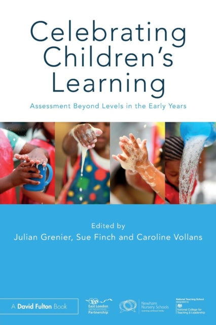 Celebrating Children’s Learning: Assessment Beyond Levels in the Early Years