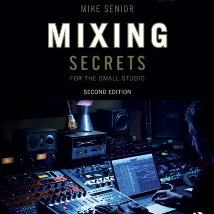 Mixing Secrets for  the Small Studio
