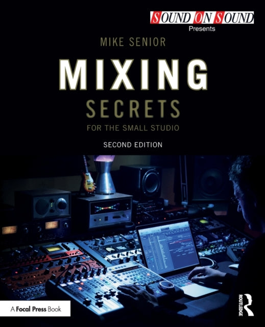 Mixing Secrets for  the Small Studio