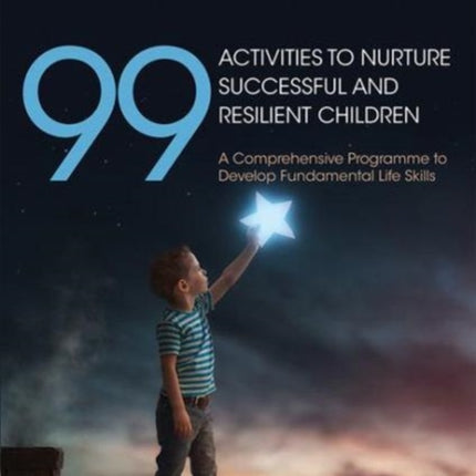 99 Activities to Nurture Successful and Resilient