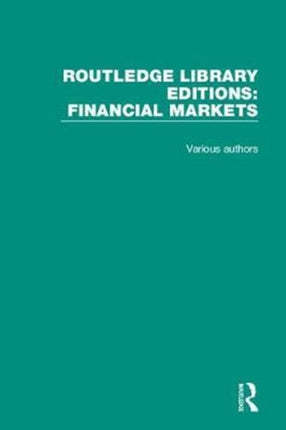Routledge Library Editions Financial Markets