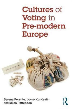 Cultures of Voting in Premodern Europe