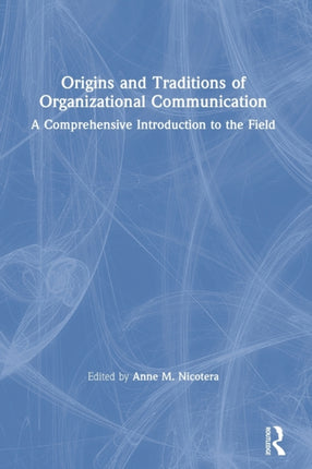 Origins and Traditions of Organizational Communication