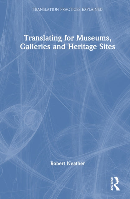 Translating for Museums Galleries and Heritage