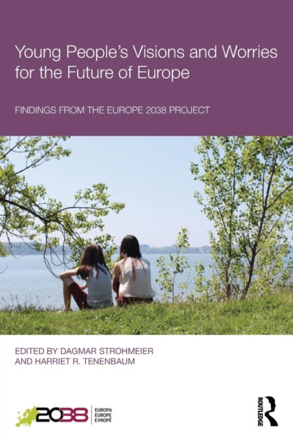 Young People's Visions and Worries for the Future of Europe: Findings from the Europe 2038 Project