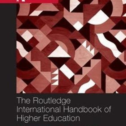 The Routledge International Handbook of Higher Education