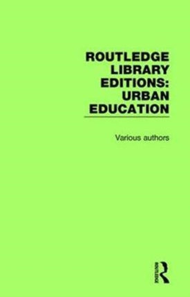 Routledge Library Editions Urban Education