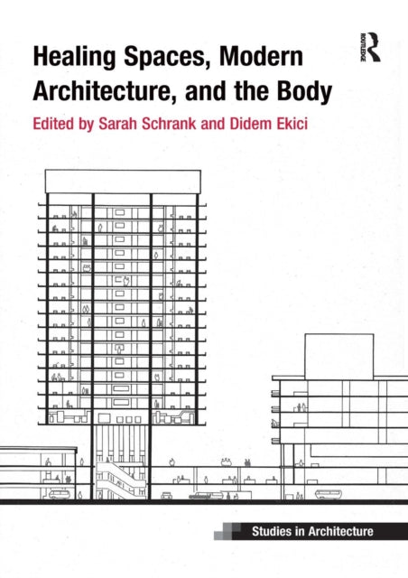 Healing Spaces Modern Architecture and the Body
