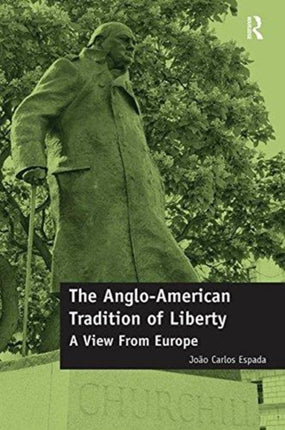 The Anglo-American Tradition of Liberty: A view from Europe