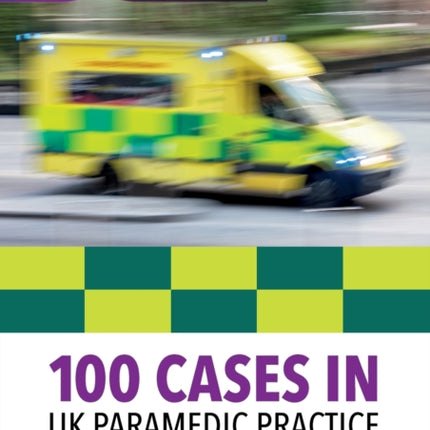 100 Cases in UK Paramedic Practice
