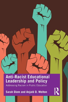 Anti-Racist Educational Leadership and Policy: Addressing Racism in Public Education