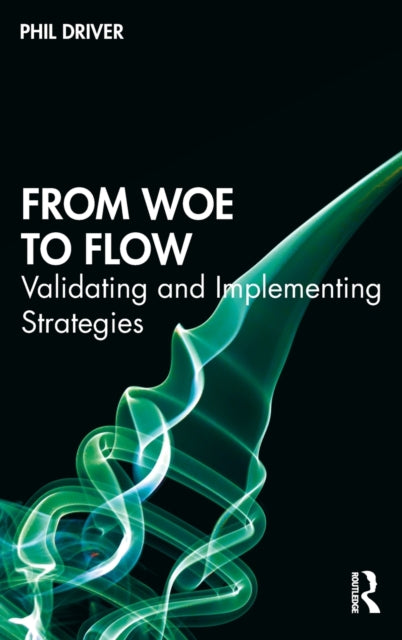 From Woe to Flow: Validating and Implementing Strategies