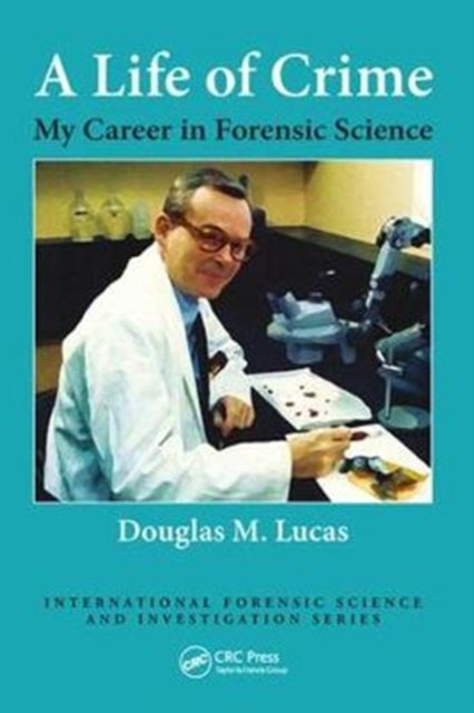 A Life of Crime: My Career in Forensic Science