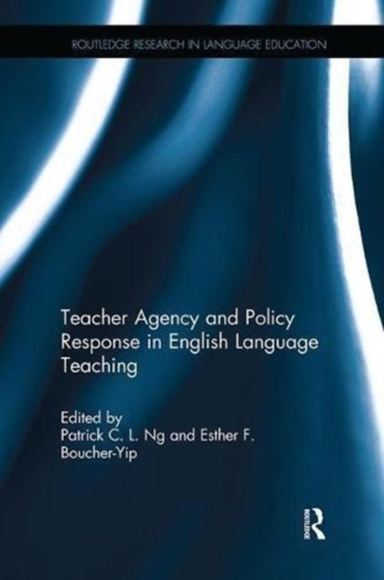 Teacher Agency and Policy Response in English Language Teaching